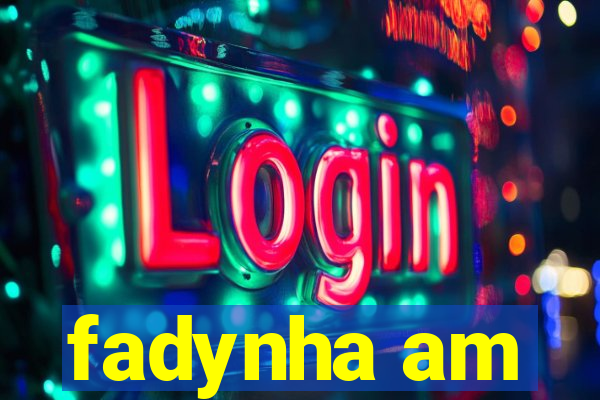 fadynha am